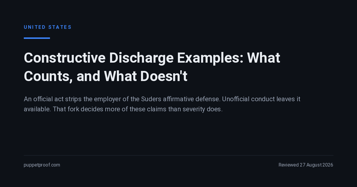 United States. Constructive discharge examples: an official act strips the employer of the Suders affirmative defense, unofficial conduct leaves it available.