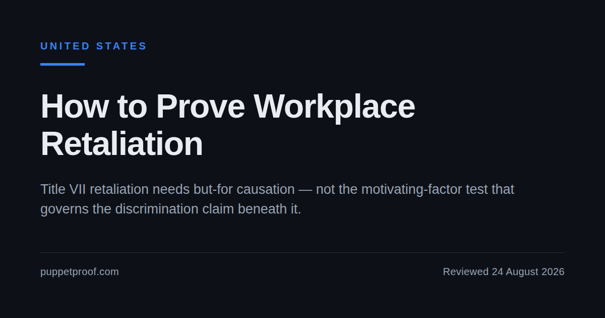 United States. How to prove workplace retaliation: protected activity, materially adverse action, and but-for causation.