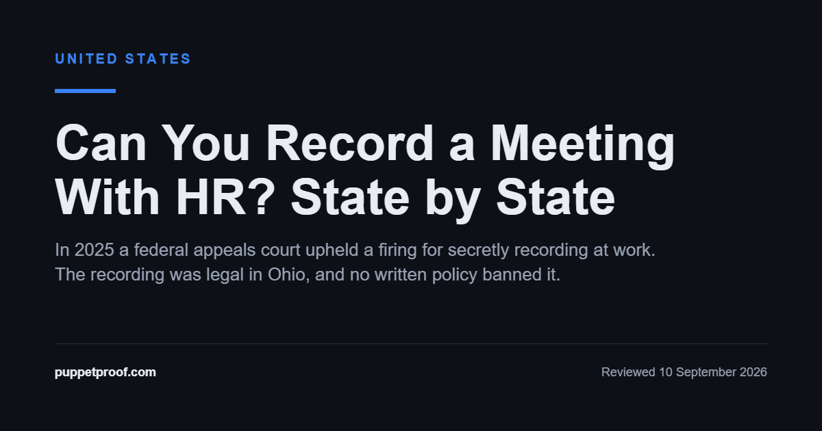 Image headed United States. Headline: Can You Record a Meeting With HR? State by State. Below it: In 2025 a federal appeals court upheld a firing for secretly recording at work. The recording was legal in Ohio, and no written policy banned it.