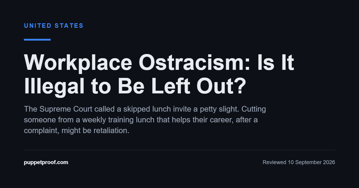Image headed United States. Headline: Workplace Ostracism: Is It Illegal to Be Left Out? Below it: The Supreme Court called a skipped lunch invite a petty slight. Cutting someone from a weekly training lunch that helps their career, after a complaint, might be retaliation.